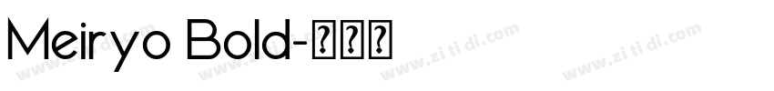 Meiryo Bold字体转换 Meiryo Bold字体转换